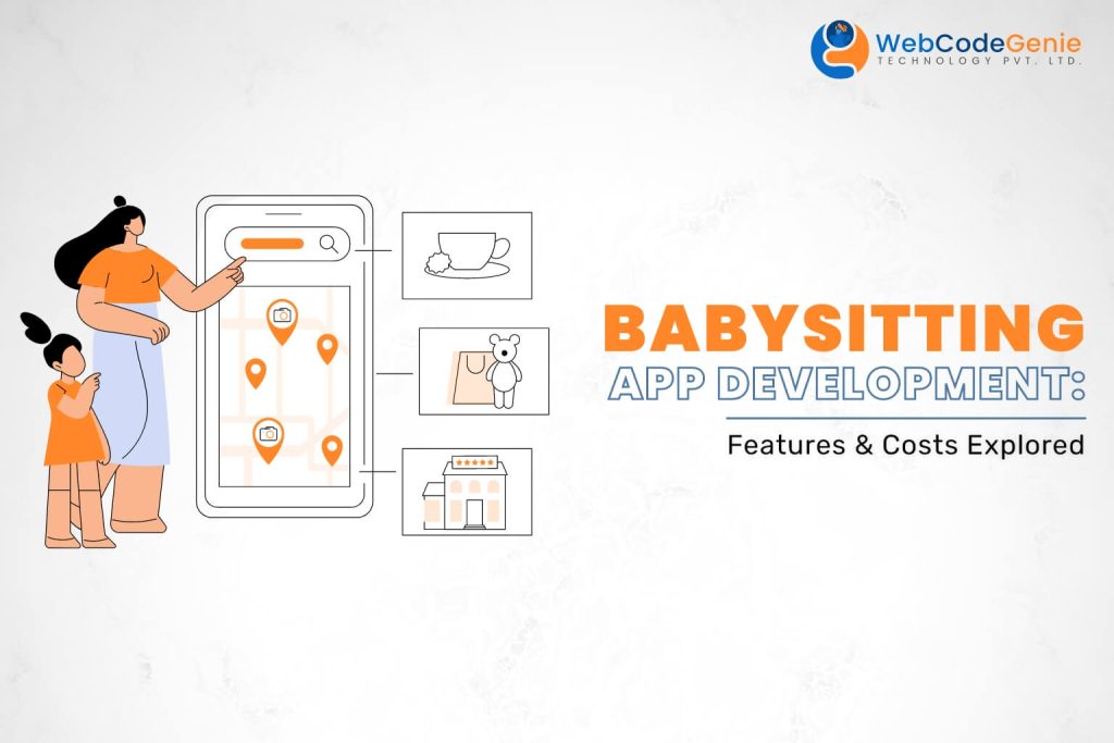 Babysitting App Development Features Costs Explored