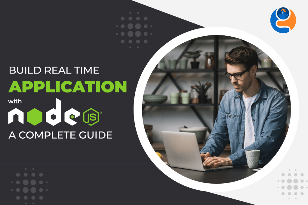 Build Real-Time Application With Node.js; A Complete Guide | WebCodeGenie