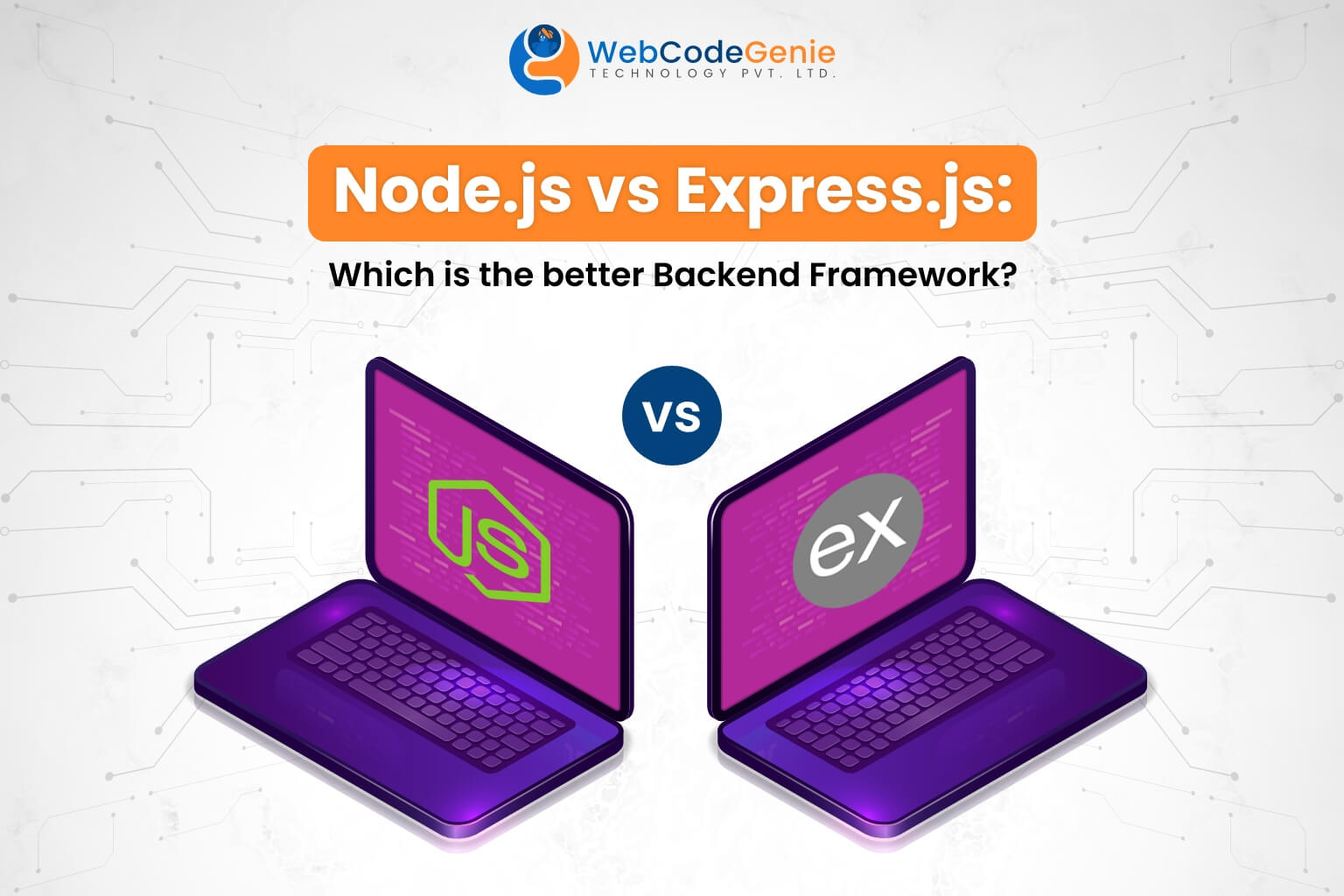 Node.js vs. Express.js Which is the better Backend Framework